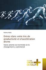 Entrez dans votre ère de productivité et d'accélération divine