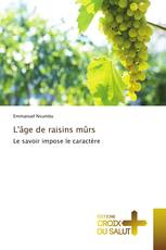 L'âge de raisins mûrs