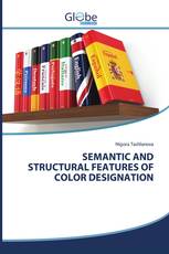 SEMANTIC AND STRUCTURAL FEATURES OF COLOR DESIGNATION