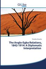 The Anglo-Egba Relations, 1842-1914: A Diplomatic Interpretation