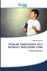 YOSHLAR TARBIYASIDA OILA MA’NAVIY MUHITINING O’RNI