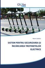 SISTEM PENTRU SECURIZAREA ȘI ÎNCĂRCAREA TROTINETELOR ELECTRICE