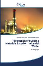 Production of Building Materials Based on Industrial Waste