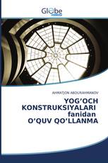 YOG’OCH KONSTRUKSIYALARI fanidan O’QUV QO’LLANMA