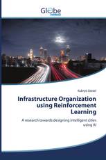 Infrastructure Organization using Reinforcement Learning