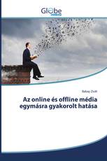 Az online és offline média egymásra gyakorolt hatása