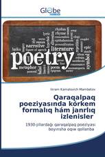 Qaraqalpaq poeziyasında kórkem formalıq hám janrlıq izlenisler