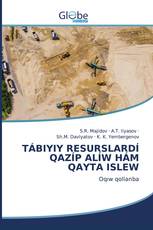 TÁBIYIY RESURSLARDÍ QAZÍP ALÍW HÁM QAYTA ISLEW