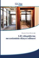 Lift yükqaldırma mexanizminin dizayn edilməsi