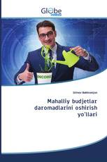 Mahalliy budjetlar daromadlarini oshirish yo'llari