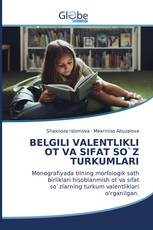 BELGILI VALENTLIKLI OT VA SIFAT SO`Z TURKUMLARI