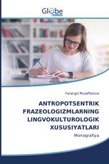 ANTROPOTSENTRIK FRAZEOLOGIZMLARNING LINGVOKULTUROLOGIK XUSUSIYATLARI