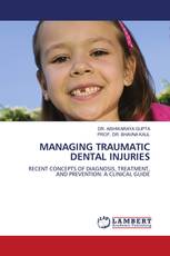 MANAGING TRAUMATIC DENTAL INJURIES