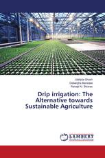 Drip irrigation: The Alternative towards Sustainable Agriculture