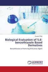 Biological Evaluation of 5,6- benzothiazole Based Derivatives
