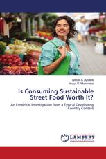 Is Consuming Sustainable Street Food Worth It?