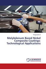 Molybdenum Based Nickel Composite Coatings: Technological Applications