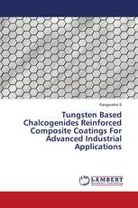 Tungsten Based Chalcogenides Reinforced Composite Coatings For Advanced Industrial Applications