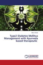 Type2 Diabetes Mellitus Management with Ayurveda based therapeutic