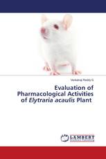 Evaluation of Pharmacological Activities of Elytraria acaulis Plant