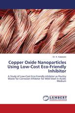 Copper Oxide Nanoparticles Using Low-Cost Eco-Friendly Inhibitor