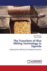 The Transition of Rice Milling Technology in Uganda
