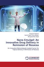 Nano Emulgel: An Innovative Drug Delivery in Remission of Rosacea