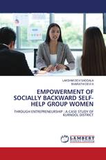EMPOWERMENT OF SOCIALLY BACKWARD SELF-HELP GROUP WOMEN