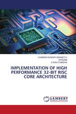 IMPLEMENTATION OF HIGH PERFORMANCE 32-BIT RISC CORE ARCHITECTURE