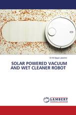 SOLAR POWERED VACUUM AND WET CLEANER ROBOT