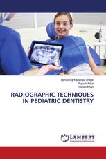 RADIOGRAPHIC TECHNIQUES IN PEDIATRIC DENTISTRY