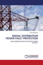 RADIAL DISTRIBUTION FEEDER FAULT PROTECTION