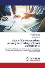Kap of Contraceptives among secondary schools adolescents