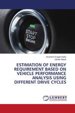 ESTIMATION OF ENERGY REQUIREMENT BASED ON VEHICLE PERFORMANCE ANALYSIS USING DIFFERENT DRIVE CYCLES