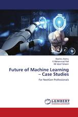 Future of Machine Learning – Case Studies