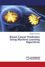 Breast Cancer Prediction Using Machine Learning Algorithms