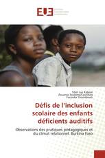 Défis de l’inclusion scolaire des enfants déficients auditifs