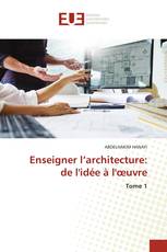Enseigner l’architecture: de l'idée à l'œuvre