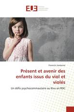 Présent et avenir des enfants issus du viol et violés