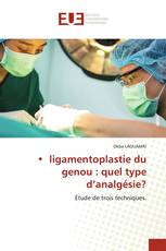 • ligamentoplastie du genou : quel type d’analgésie?