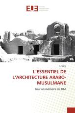 L’ESSENTIEL DE L’ARCHITECTURE ARABO-MUSULMANE