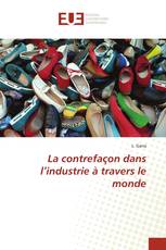 La contrefaçon dans l’industrie à travers le monde