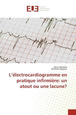 L’électrocardiogramme en pratique infirmière: un atout ou une lacune?