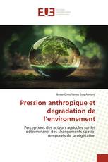 Pression anthropique et degradation de l’environnement