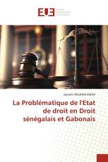 La Problématique de l'Etat de droit en Droit sénégalais et Gabonais