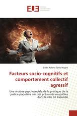 Facteurs socio-cognitifs et comportement collectif agressif