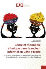 Genre et monopole ethnique dans le secteur informel en Côte d’Ivoire