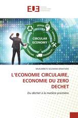 L’ECONOMIE CIRCULAIRE, ECONOMIE DU ZERO DECHET