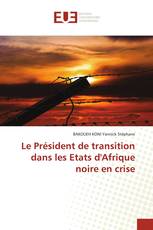 Le Président de transition dans les Etats d'Afrique noire en crise