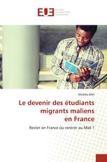 Le devenir des étudiants migrants maliens en France